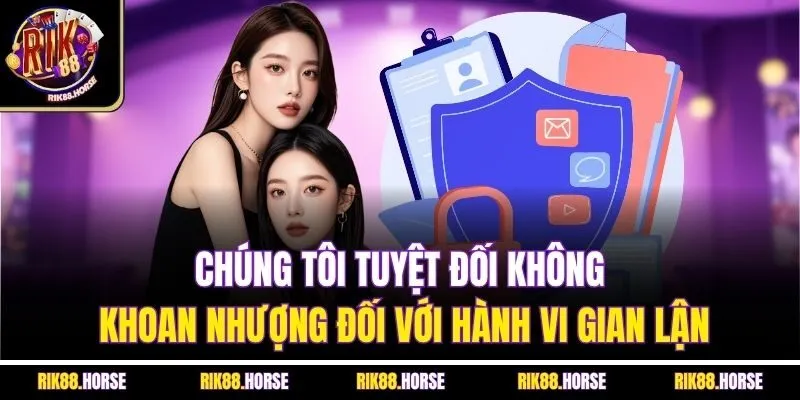 Chúng tôi tuyệt đối không khoan nhượng đối với hành vi gian lận